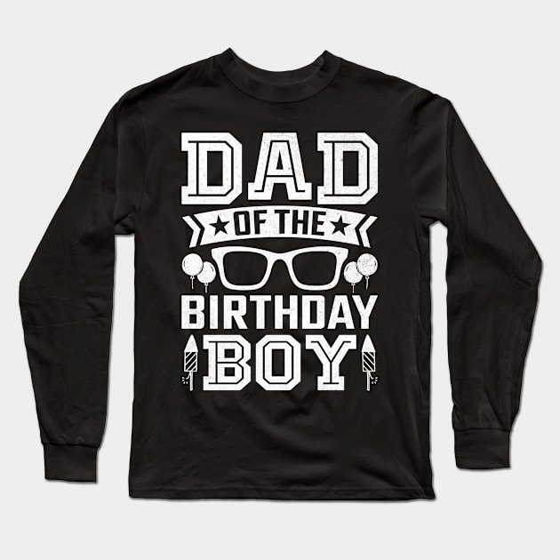 Dad Of The Birthday Boy Long Sleeve T-Shirt by Epsilon99